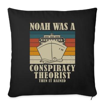 Noah Was A Conspiracy Theorist And The It Rained - Sofa pillowcase 17,3'' x 17,3'' (45 x 45 cm) - black - Front