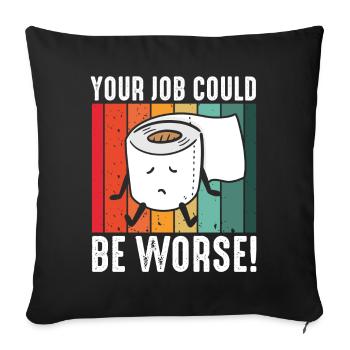 Votre travail pourrait être pire papier toilette - Housse de coussin décorative 45 x 45 cm - noir - Devant