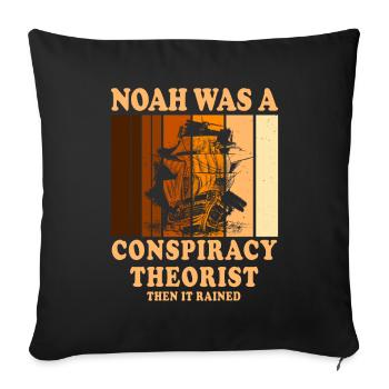 Noah Was A Conspiracy Theorist And The It Rained - Sofa pillowcase 17,3'' x 17,3'' (45 x 45 cm) - black - Front