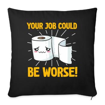 Votre travail pourrait être pire papier toilette - Housse de coussin décorative 45 x 45 cm - noir - Devant