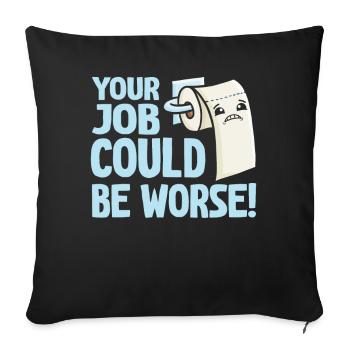 Votre travail pourrait être pire papier toilette - Housse de coussin décorative 45 x 45 cm - noir - Devant
