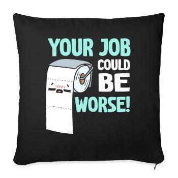 Votre travail pourrait être pire papier toilette - Housse de coussin décorative 45 x 45 cm - noir - Devant