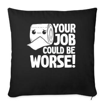 Votre travail pourrait être pire papier toilette - Housse de coussin décorative 45 x 45 cm - noir - Devant