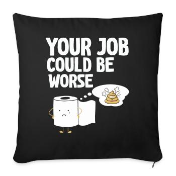 Votre travail pourrait être pire papier toilette - Housse de coussin décorative 45 x 45 cm - noir - Devant