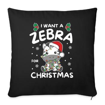 I want a zebra for Christmas cute zebras - Sofa pillowcase 17,3'' x 17,3'' (45 x 45 cm) - black - Front