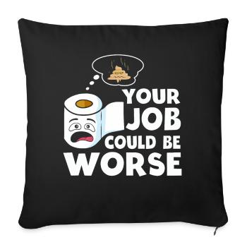 Votre travail pourrait être pire papier toilette - Housse de coussin décorative 45 x 45 cm - noir - Devant