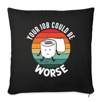 Votre travail pourrait être pire papier toilette - Housse de coussin décorative 45 x 45 cm - noir - Devant
