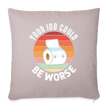 Votre travail pourrait être pire papier toilette - Housse de coussin décorative 45 x 45 cm - taupe clair - Devant