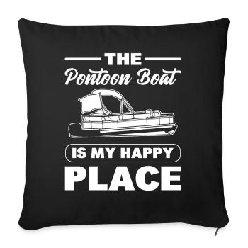The Pontoon Boat Is My Happy Place Boot Kapitän - Sofakissenbezug 45 x 45 cm - Schwarz - Vorne