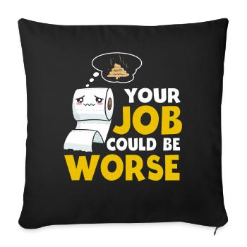 Votre travail pourrait être pire papier toilette - Housse de coussin décorative 45 x 45 cm - noir - Devant