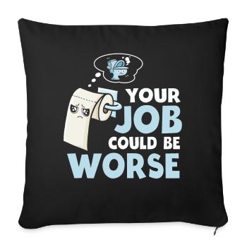 Votre travail pourrait être pire papier toilette - Housse de coussin décorative 45 x 45 cm - noir - Devant