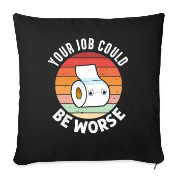 Votre travail pourrait être pire papier toilette - Housse de coussin décorative 45 x 45 cm - noir - Devant
