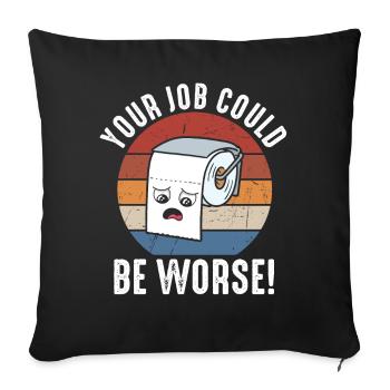Votre travail pourrait être pire papier toilette - Housse de coussin décorative 45 x 45 cm - noir - Devant