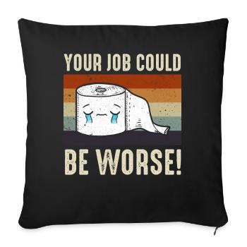 Votre travail pourrait être pire papier toilette - Housse de coussin décorative 45 x 45 cm - noir - Devant