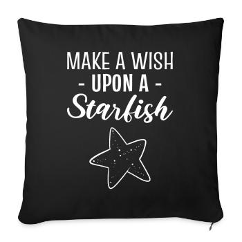 Make A Wish Upon A Starfish Meeresbiologe - Sofakissenbezug 45 x 45 cm - Schwarz - Vorne