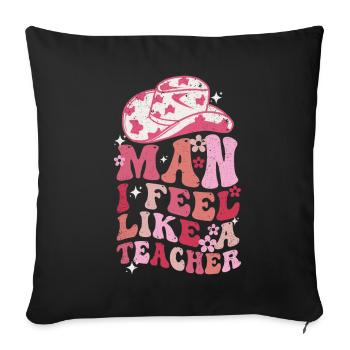 Man I Feel like a Teacher - Sofa pillowcase 17,3'' x 17,3'' (45 x 45 cm) - black - Front