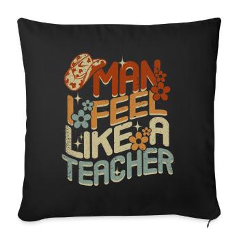 Man I Feel like a Teacher - Sofa pillowcase 17,3'' x 17,3'' (45 x 45 cm) - black - Front