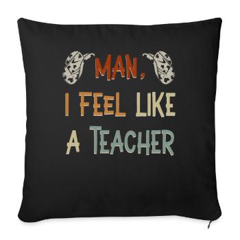 Homme Je me sens comme un enseignant - Housse de coussin décorative 45 x 45 cm - noir - Devant