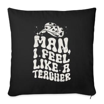 Homme Je me sens comme un enseignant - Housse de coussin décorative 45 x 45 cm - noir - Devant