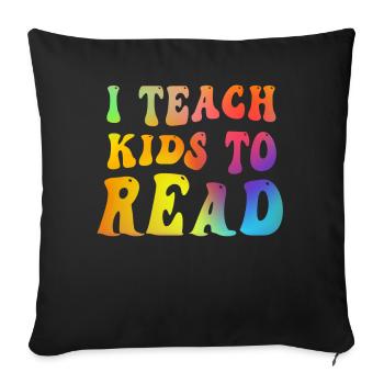 I Teach Kids To Read Science Teachers Reading - Sofa pillowcase 17,3'' x 17,3'' (45 x 45 cm) - black - Front