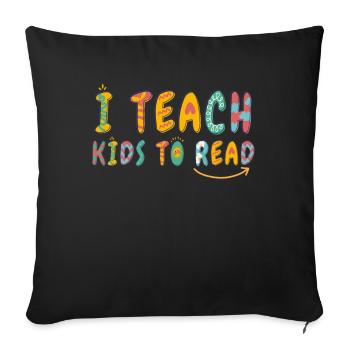 I Teach Kids To Read Science Teachers Reading - Sofa pillowcase 17,3'' x 17,3'' (45 x 45 cm) - black - Front