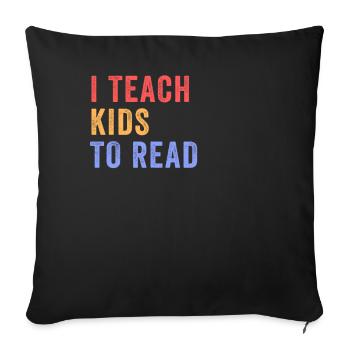I Teach Kids To Read Science Teachers Reading - Sofa pillowcase 17,3'' x 17,3'' (45 x 45 cm) - black - Front
