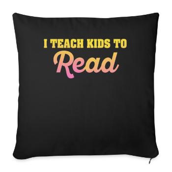 I Teach Kids To Read Science Teachers Reading - Sofa pillowcase 17,3'' x 17,3'' (45 x 45 cm) - black - Front