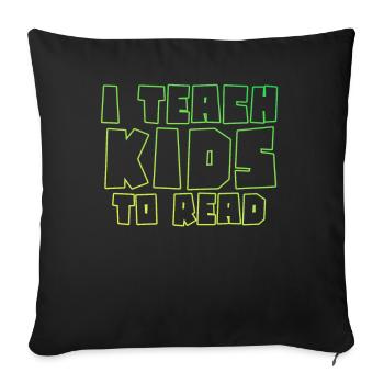 I Teach Kids To Read Science Teachers Reading - Sofa pillowcase 17,3'' x 17,3'' (45 x 45 cm) - black - Front