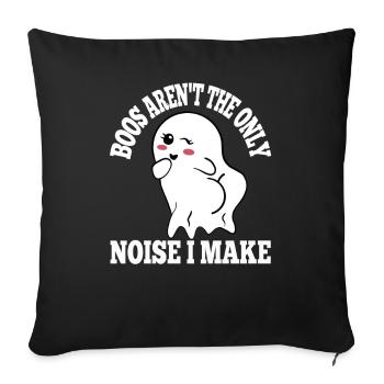 Boos Aren't The Only Noise I Make Witty Playful - Sofa pillowcase 17,3'' x 17,3'' (45 x 45 cm) - black - Front