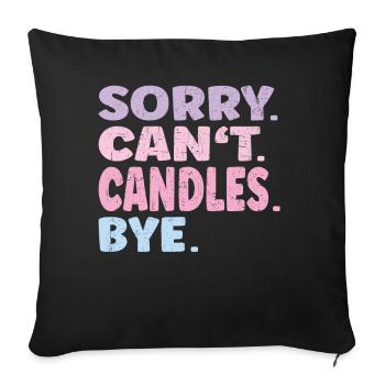 Sorry Can't Candles Bye Funny Candles - Sofakissenbezug 45 x 45 cm - Schwarz - Vorne