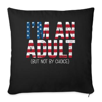 Je suis un adulte mais pas par choix - Housse de coussin décorative 45 x 45 cm - noir - Devant