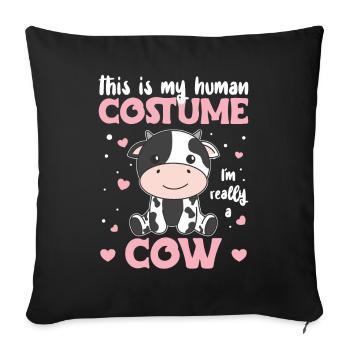 this is my human costume I'm really a cow - Sofa pillowcase 17,3'' x 17,3'' (45 x 45 cm) - black - Front