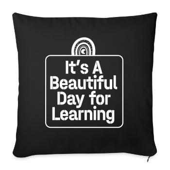 It's A Beautiful Day For Learning - Sofa pillowcase 17,3'' x 17,3'' (45 x 45 cm) - black - Front