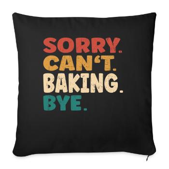 Désolé ne peut pas cuisiner Bye Hommes Femmes Cuisson drôle - Housse de coussin décorative 45 x 45 cm - noir - Devant