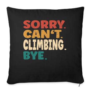Désolé ne peut pas grimper Bye Hommes Femmes Drôle d’escalade - Housse de coussin décorative 45 x 45 cm - noir - Devant