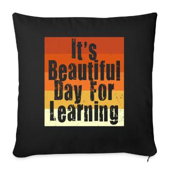 It's A Beautiful Day For Learning - Sofa pillowcase 17,3'' x 17,3'' (45 x 45 cm) - black - Front