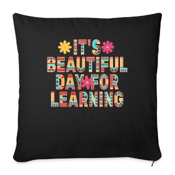 It's A Beautiful Day For Learning - Sofa pillowcase 17,3'' x 17,3'' (45 x 45 cm) - black - Front