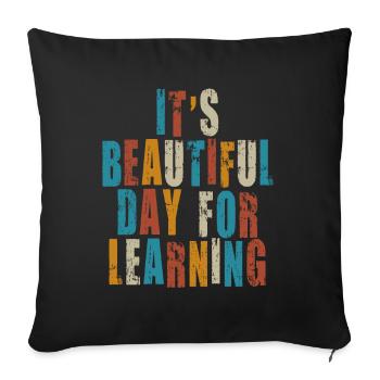 It's A Beautiful Day For Learning - Sofa pillowcase 17,3'' x 17,3'' (45 x 45 cm) - black - Front