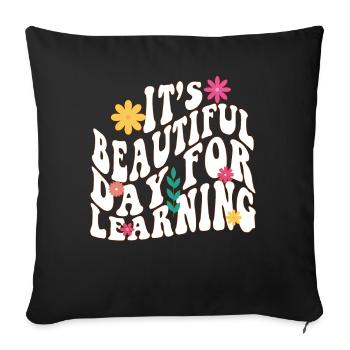 It's A Beautiful Day For Learning - Sofa pillowcase 17,3'' x 17,3'' (45 x 45 cm) - black - Front