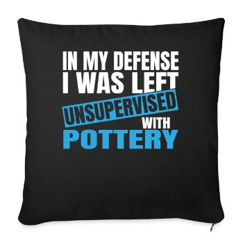 In My Defense I Was Left Unsupervised Pottery - Sofakissenbezug 45 x 45 cm - Schwarz - Vorne