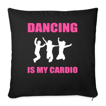 Dancing Is My Cardio Hip -Hop -Tänzer - Sofakissenbezug 45 x 45 cm - Schwarz - Vorne