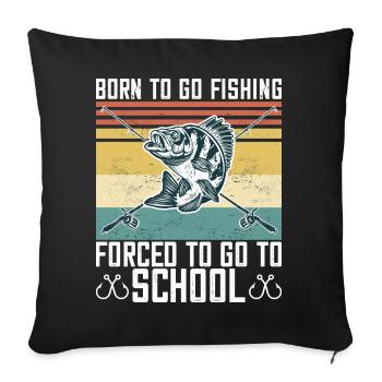 Born To Go Fishing Bass Fish Fisherman Boys - Sofa pillowcase 17,3'' x 17,3'' (45 x 45 cm) - black - Front