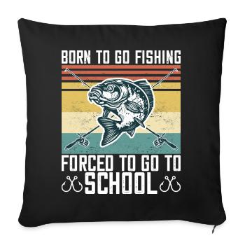 Born To Go Fishing Bass Fish Fisherman Boys - Sofa pillowcase 17,3'' x 17,3'' (45 x 45 cm) - black - Front
