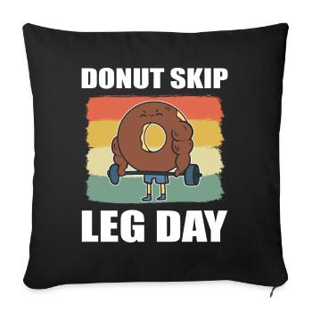 Donut Skip Leg Day Gebäckmacher - Sofakissenbezug 45 x 45 cm - Schwarz - Vorne