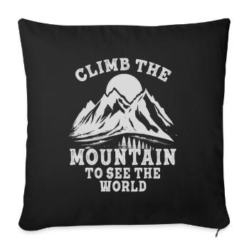Erklimmen Sie den Berg, um die Welt zu sehen - Sofakissenbezug 45 x 45 cm - Schwarz - Vorne