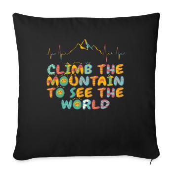 Erklimmen Sie den Berg, um die Welt zu sehen - Sofakissenbezug 45 x 45 cm - Schwarz - Vorne