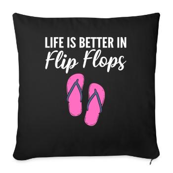 Life Is Better In Flip Flops Flip Flops Verkäufer - Sofakissenbezug 45 x 45 cm - Schwarz - Vorne