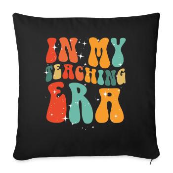 In My Teaching Era Teaching - Sofa pillowcase 17,3'' x 17,3'' (45 x 45 cm) - black - Front