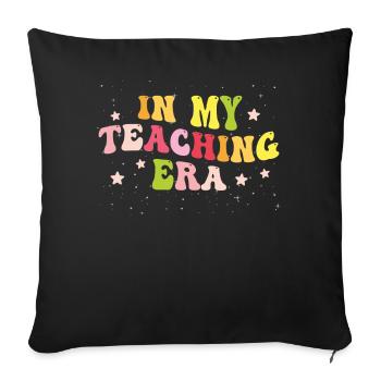 In My Teaching Era Teaching - Sofa pillowcase 17,3'' x 17,3'' (45 x 45 cm) - black - Front