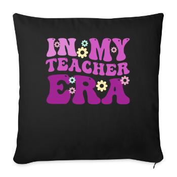 In My Teaching Era Teaching - Sofa pillowcase 17,3'' x 17,3'' (45 x 45 cm) - black - Front